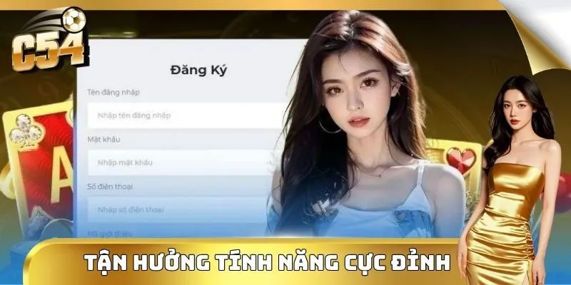 Đăng ký C54 tận hưởng tính năng cá cược cực đỉnh