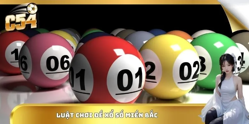 Luật chơi đề xổ số miền Bắc