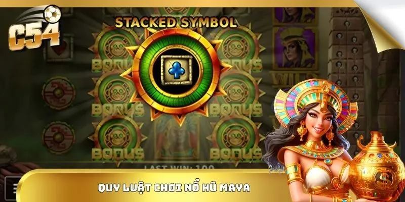 Quy luật chơi nổ hũ Maya