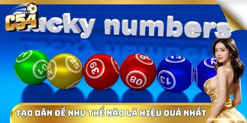 Tạo dàn đề xổ số siêu tốc như thế nào là hiệu quả nhất